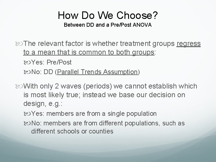 How Do We Choose? Between DD and a Pre/Post ANOVA The relevant factor is How Do We Choose? Between DD and a Pre/Post ANOVA The relevant factor is
