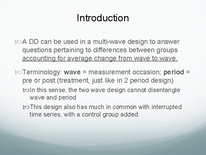 Introduction A DD can be used in a multi-wave design to answer questions pertaining Introduction A DD can be used in a multi-wave design to answer questions pertaining