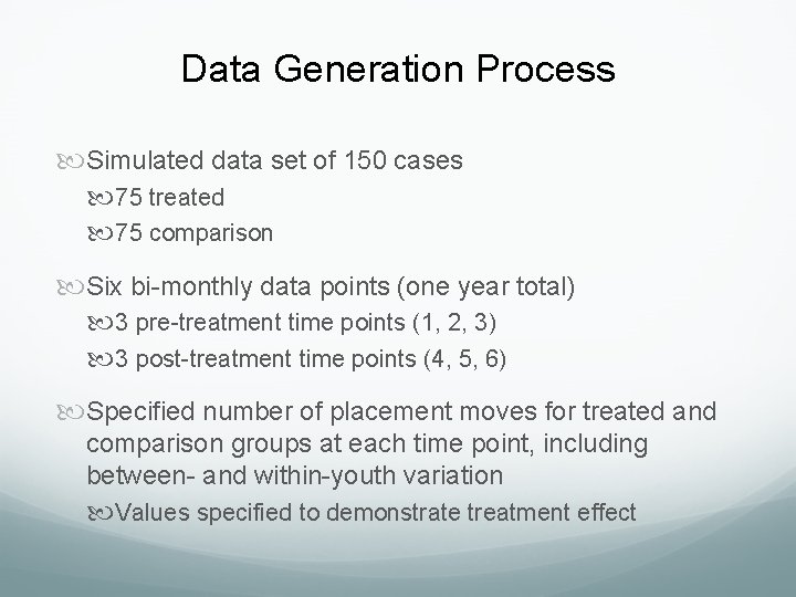 Data Generation Process Simulated data set of 150 cases 75 treated 75 comparison Six Data Generation Process Simulated data set of 150 cases 75 treated 75 comparison Six
