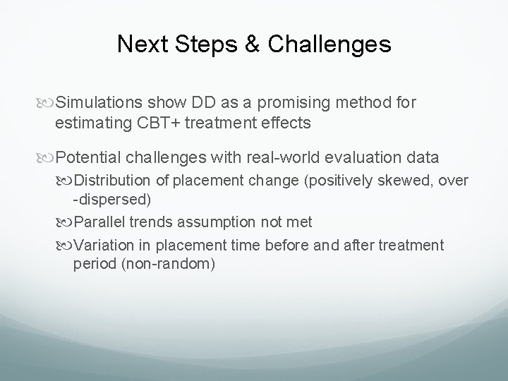 Next Steps & Challenges Simulations show DD as a promising method for estimating CBT+ Next Steps & Challenges Simulations show DD as a promising method for estimating CBT+