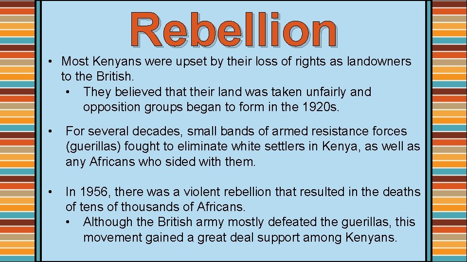 Rebellion • Most Kenyans were upset by their loss of rights as landowners to