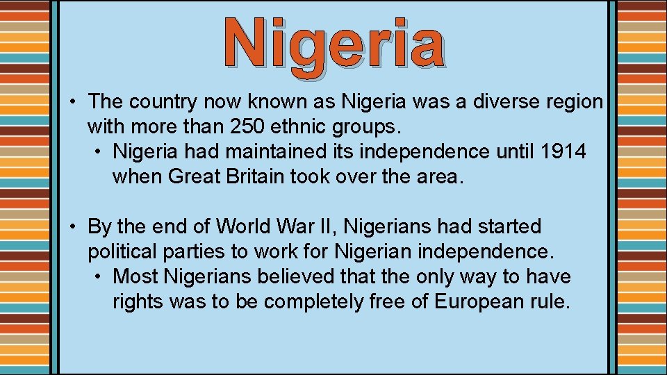 Nigeria • The country now known as Nigeria was a diverse region with more