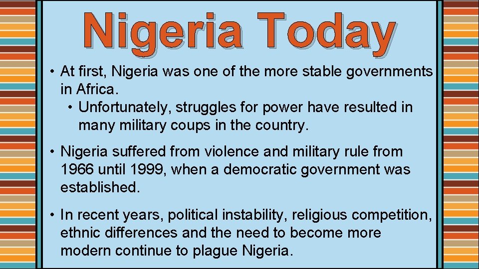 Nigeria Today • At first, Nigeria was one of the more stable governments in