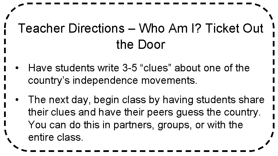 Teacher Directions – Who Am I? Ticket Out the Door • Have students write