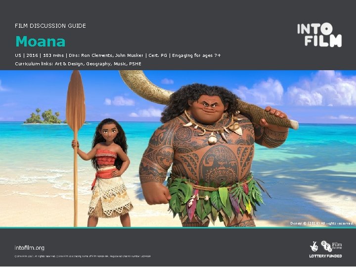 FILM DISCUSSION GUIDE Moana US | 2016 | 103 mins | Dirs: Ron Clements,