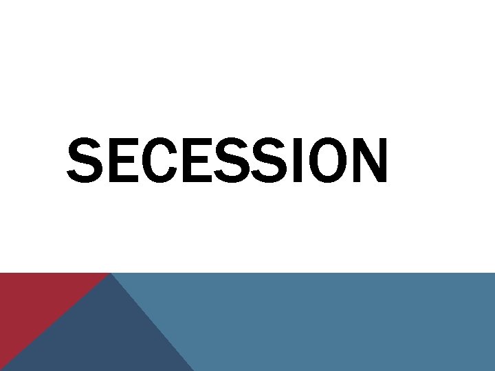 SECESSION 