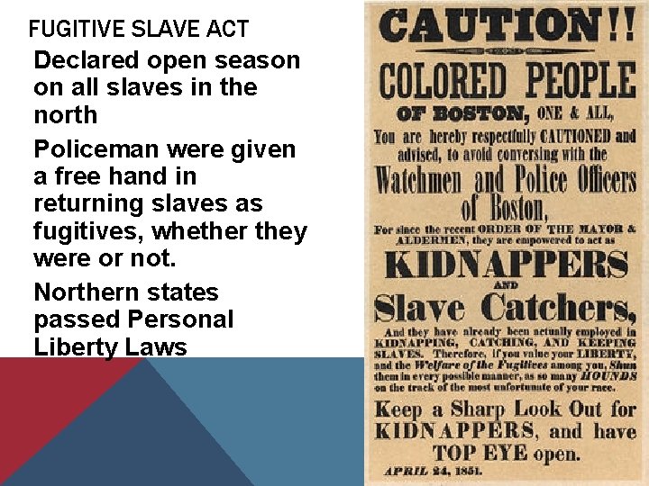 FUGITIVE SLAVE ACT Declared open season on all slaves in the north Policeman were