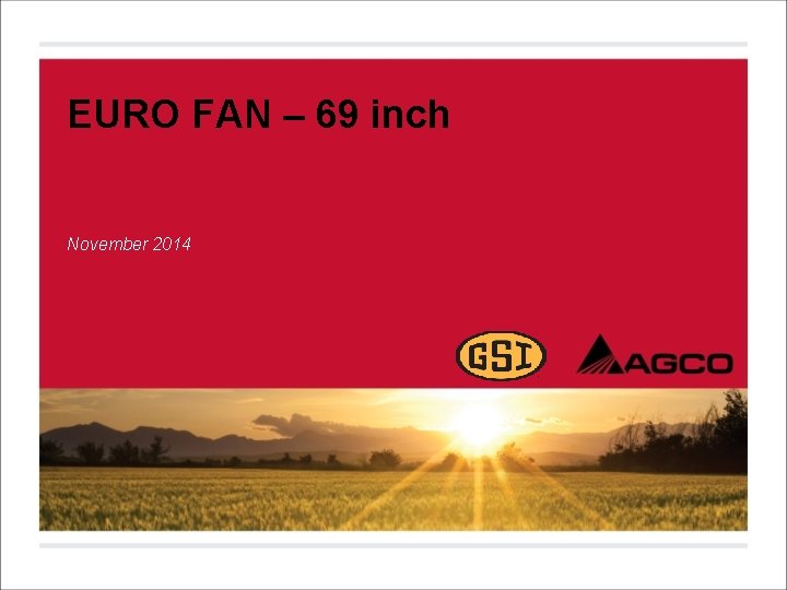 EURO FAN – 69 inch November 2014 