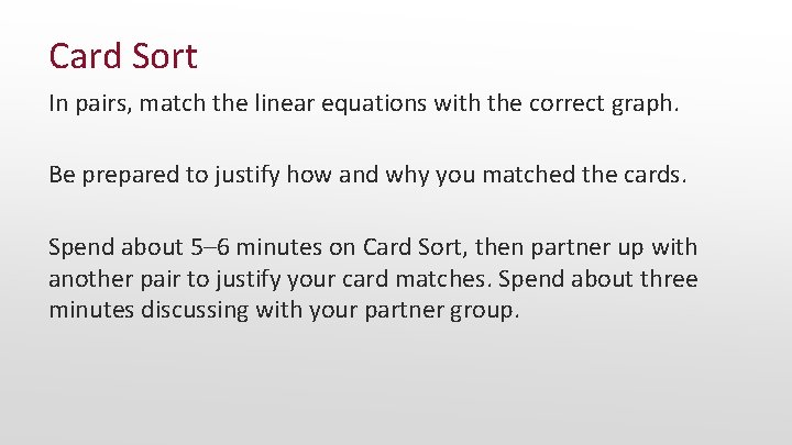 Card Sort In pairs, match the linear equations with the correct graph. Be prepared