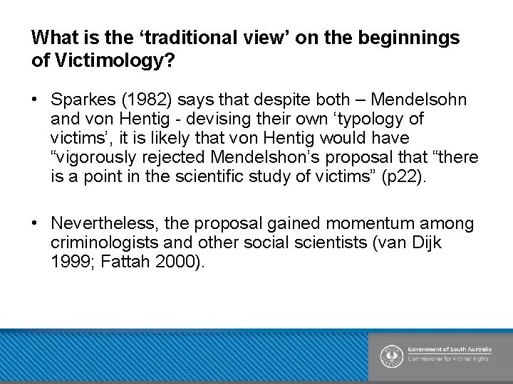 What is the ‘traditional view’ on the beginnings of Victimology? • Sparkes (1982) says