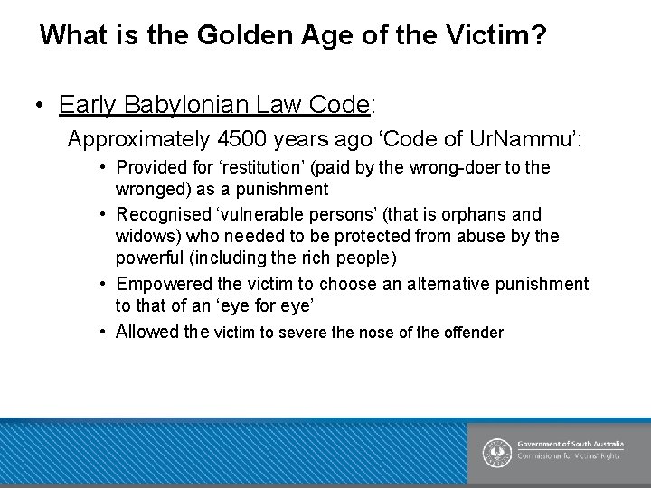 What is the Golden Age of the Victim? • Early Babylonian Law Code: Approximately