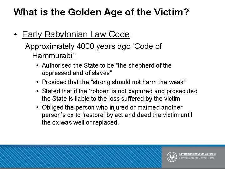 What is the Golden Age of the Victim? • Early Babylonian Law Code: Approximately