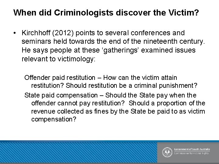 When did Criminologists discover the Victim? • Kirchhoff (2012) points to several conferences and
