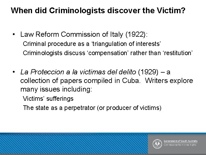 When did Criminologists discover the Victim? • Law Reform Commission of Italy (1922): Criminal