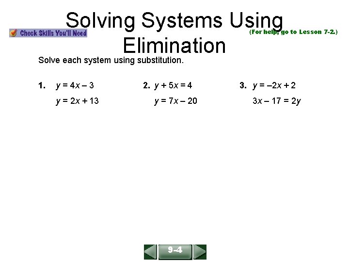 Solving Systems Using Elimination Solve each system using substitution. ALGEBRA 1 LESSON 9 -4