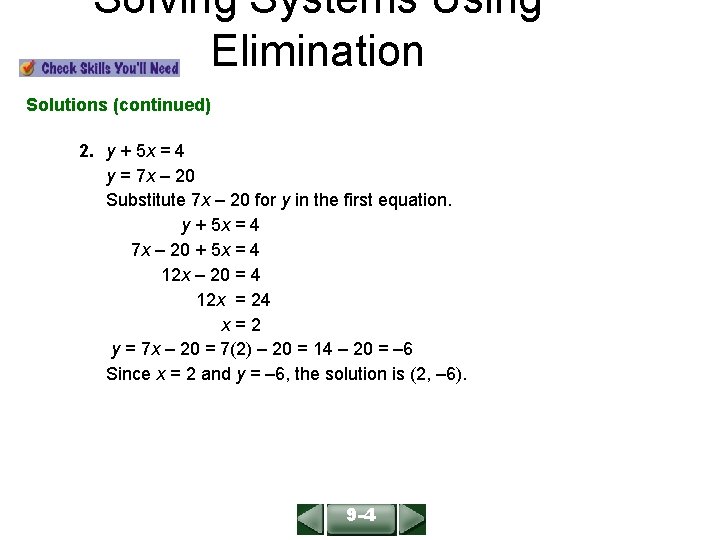 Solving Systems Using Elimination ALGEBRA 1 LESSON 9 -4 Solutions (continued) 2. y +