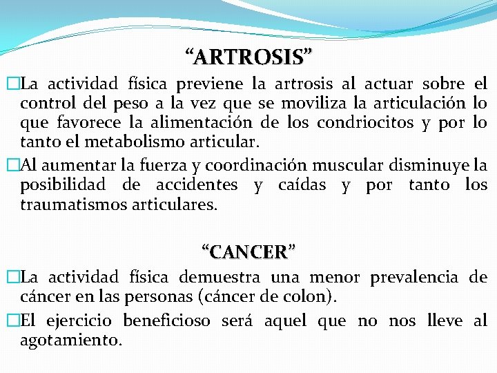 “ARTROSIS” �La actividad física previene la artrosis al actuar sobre el control del peso