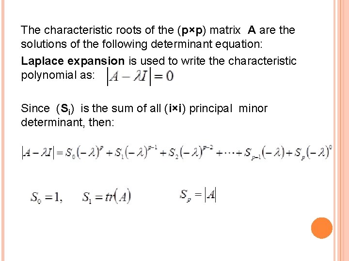 The characteristic roots of the (p×p) matrix A are the solutions of the following