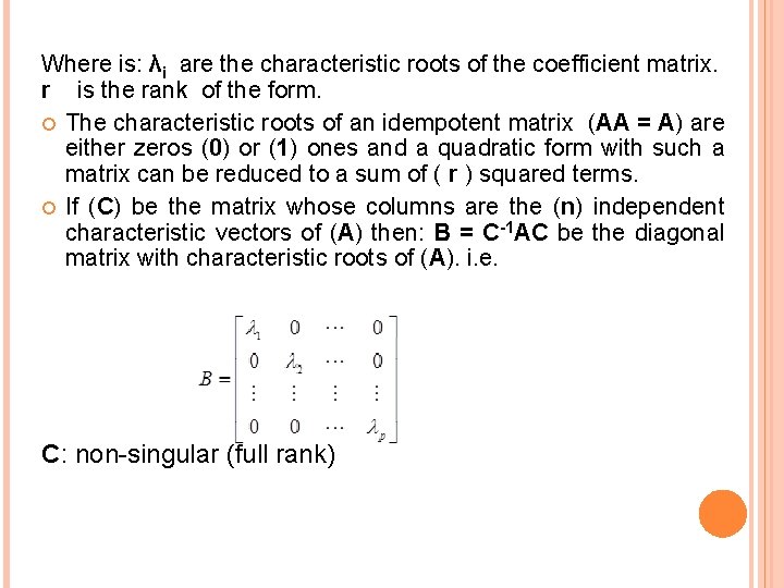 Where is: λi are the characteristic roots of the coefficient matrix. r is the