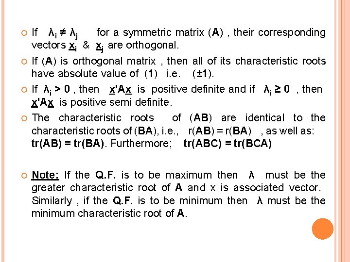  If λi ≠ λj for a symmetric matrix (A) , their corresponding vectors