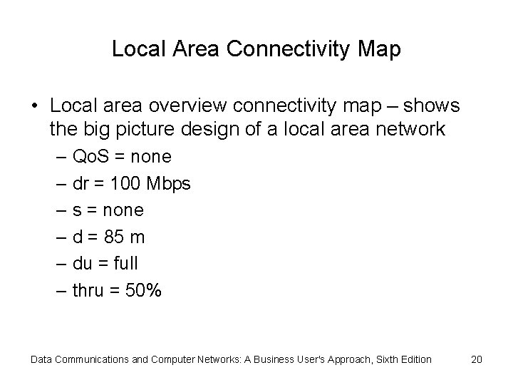 Local Area Connectivity Map • Local area overview connectivity map – shows the big