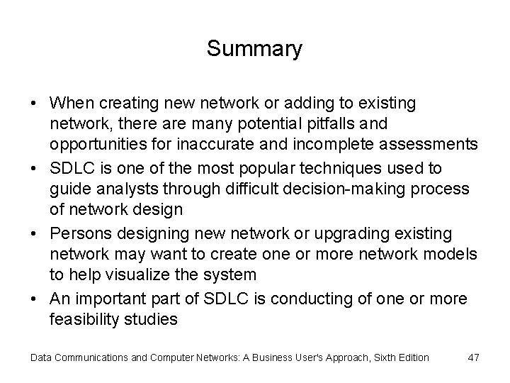 Summary • When creating new network or adding to existing network, there are many
