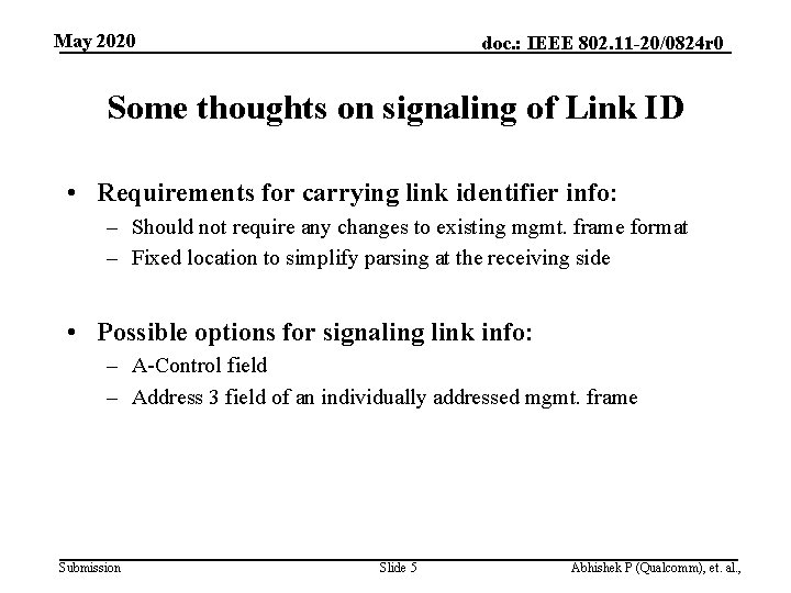 May 2020 doc. : IEEE 802. 11 -20/0824 r 0 Some thoughts on signaling