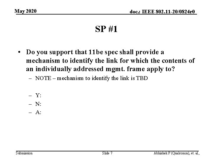 May 2020 doc. : IEEE 802. 11 -20/0824 r 0 SP #1 • Do