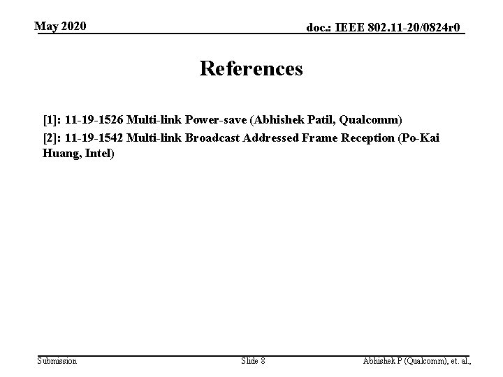 May 2020 doc. : IEEE 802. 11 -20/0824 r 0 References [1]: 11 -19