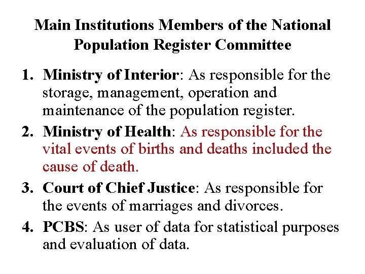 Main Institutions Members of the National Population Register Committee 1. Ministry of Interior: As