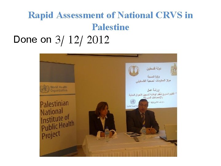 Rapid Assessment of National CRVS in Palestine Done on 3/ 12/ 2012 
