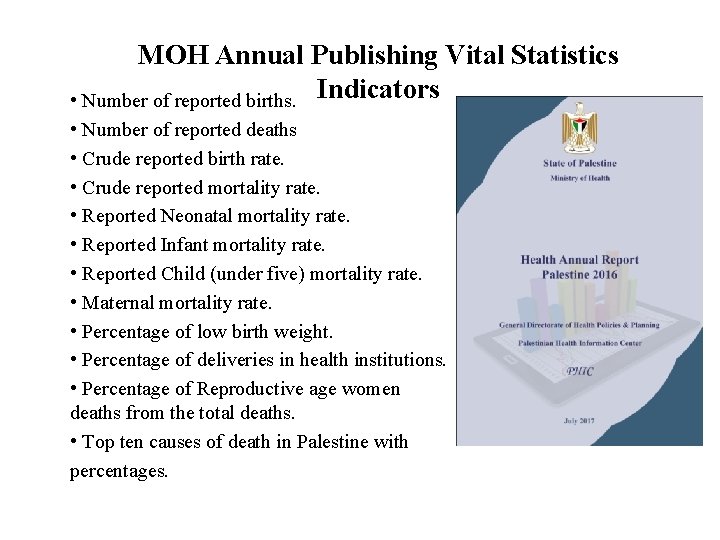 MOH Annual Publishing Vital Statistics • Number of reported births. Indicators • Number of