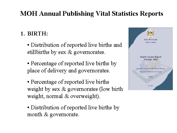 MOH Annual Publishing Vital Statistics Reports 1. BIRTH: • Distribution of reported live births