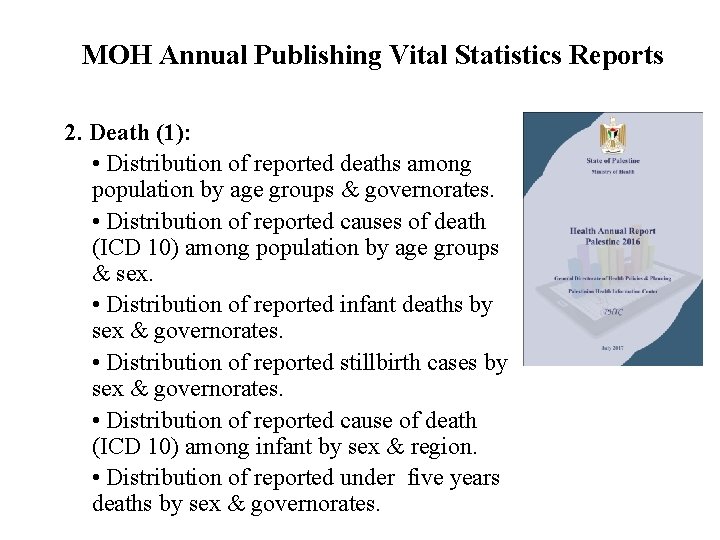 MOH Annual Publishing Vital Statistics Reports 2. Death (1): • Distribution of reported deaths