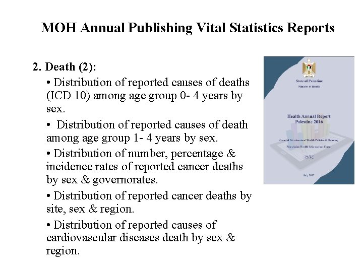 MOH Annual Publishing Vital Statistics Reports 2. Death (2): • Distribution of reported causes