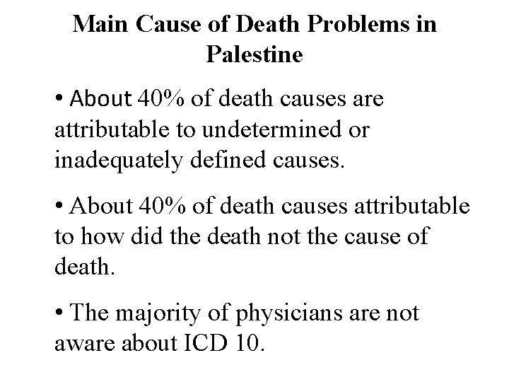 Main Cause of Death Problems in Palestine • About 40% of death causes are