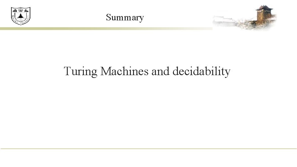 Summary Turing Machines and decidability 
