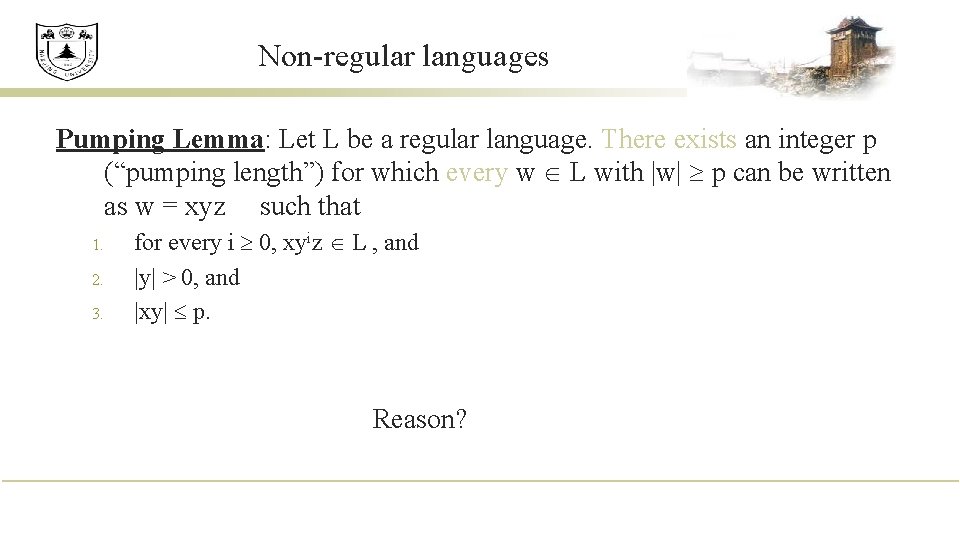 Non-regular languages Pumping Lemma: Let L be a regular language. There exists an integer
