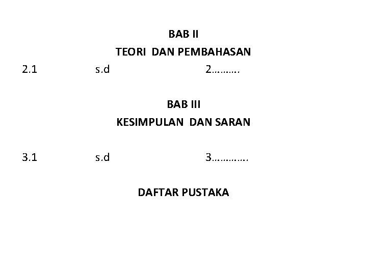 2. 1 BAB II TEORI DAN PEMBAHASAN s. d 2………. BAB III KESIMPULAN DAN