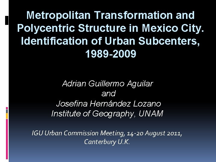 Metropolitan Transformation and Polycentric Structure in Mexico City. Identification of Urban Subcenters, 1989 -2009
