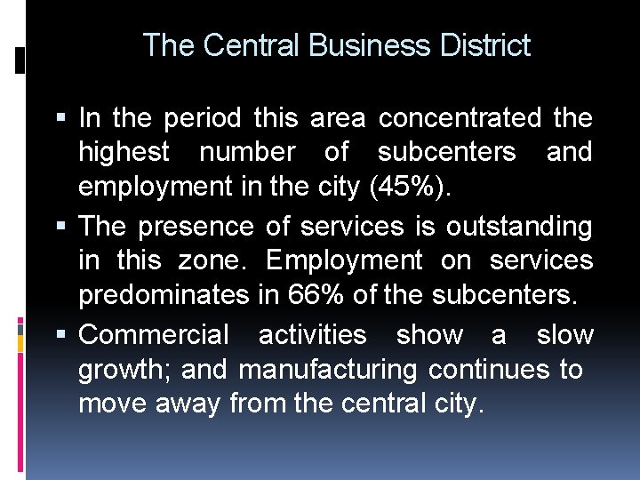 The Central Business District In the period this area concentrated the highest number of