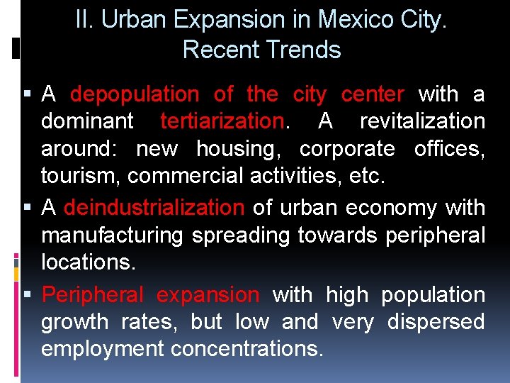 II. Urban Expansion in Mexico City. Recent Trends A depopulation of the city center