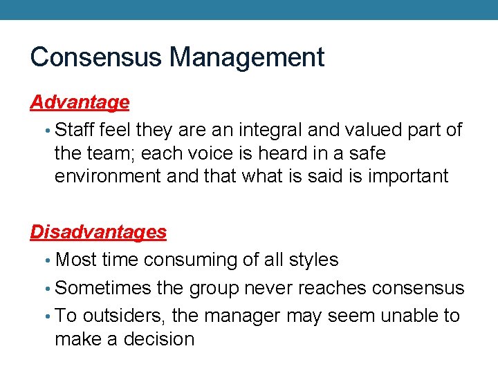 Consensus Management Advantage • Staff feel they are an integral and valued part of