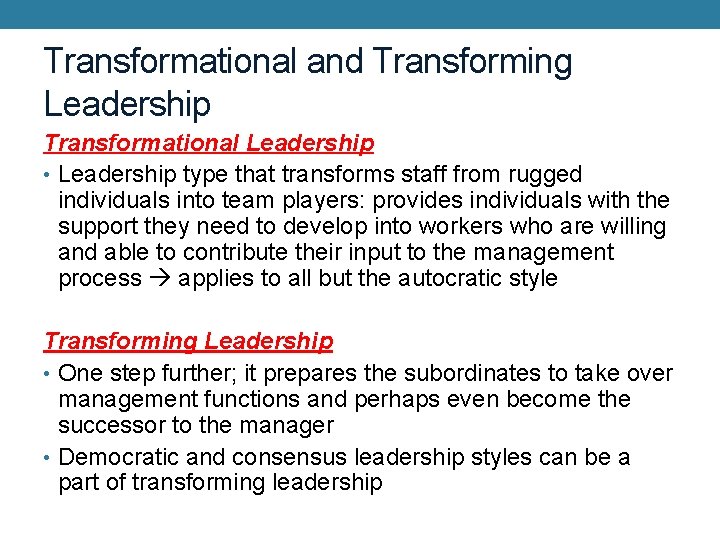 Transformational and Transforming Leadership Transformational Leadership • Leadership type that transforms staff from rugged