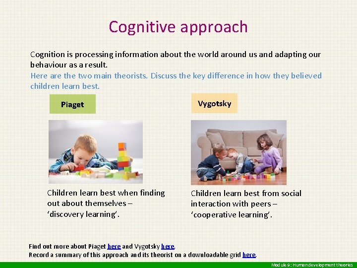 Cognitive approach Cognition is processing information about the world around us and adapting our