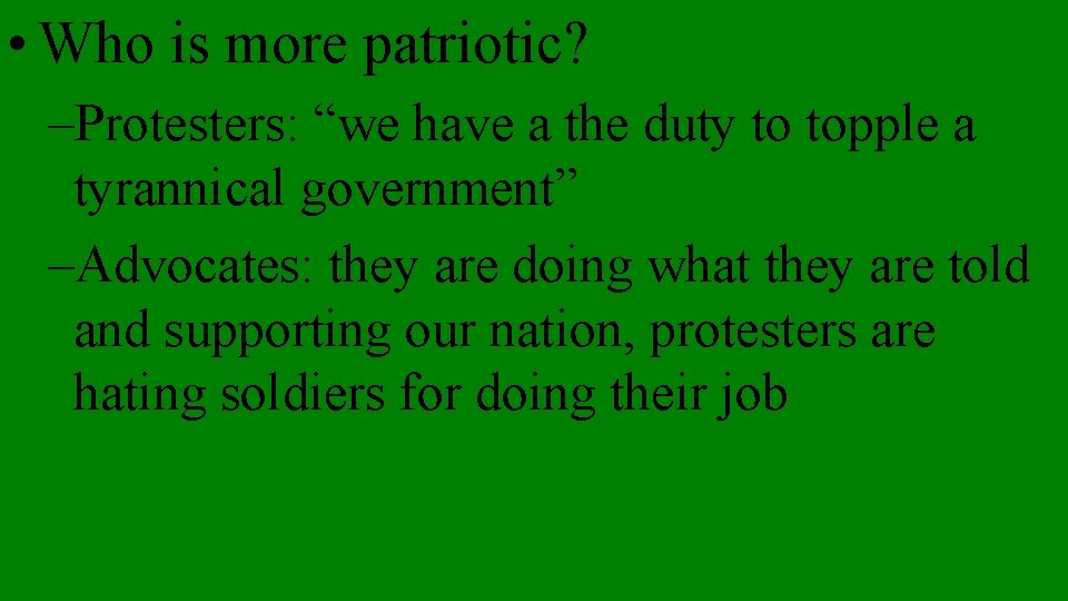  • Who is more patriotic? –Protesters: “we have a the duty to topple