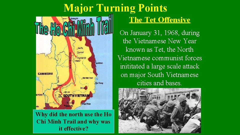 Major Turning Points The Tet Offensive On January 31, 1968, during the Vietnamese New