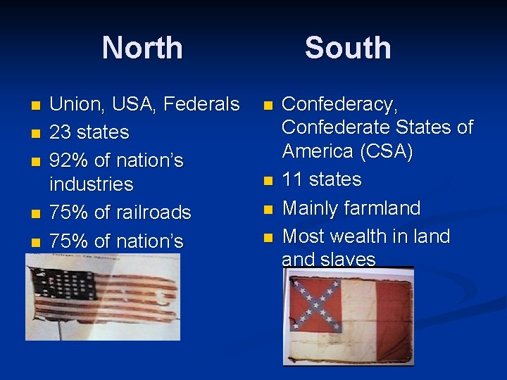 North n n n Union, USA, Federals 23 states 92% of nation’s industries 75%