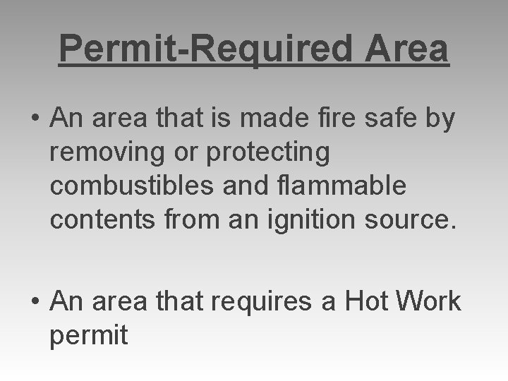 Permit-Required Area • An area that is made fire safe by removing or protecting