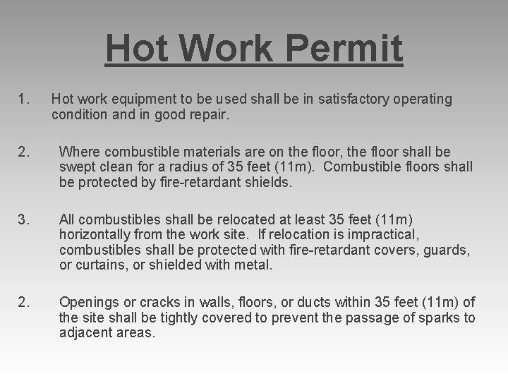 Hot Work Permit 1. Hot work equipment to be used shall be in satisfactory